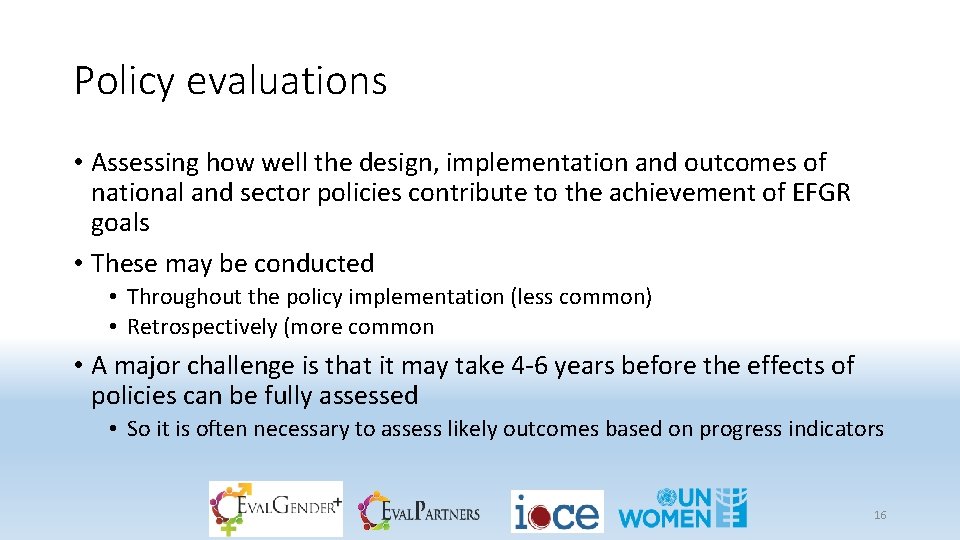 Policy evaluations • Assessing how well the design, implementation and outcomes of national and