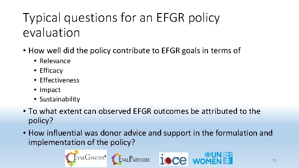 Typical questions for an EFGR policy evaluation • How well did the policy contribute