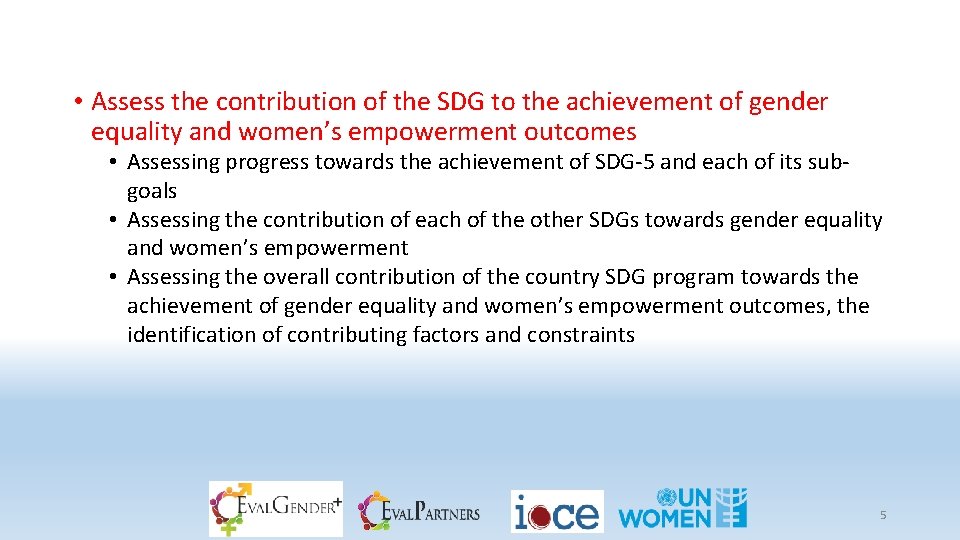  • Assess the contribution of the SDG to the achievement of gender equality