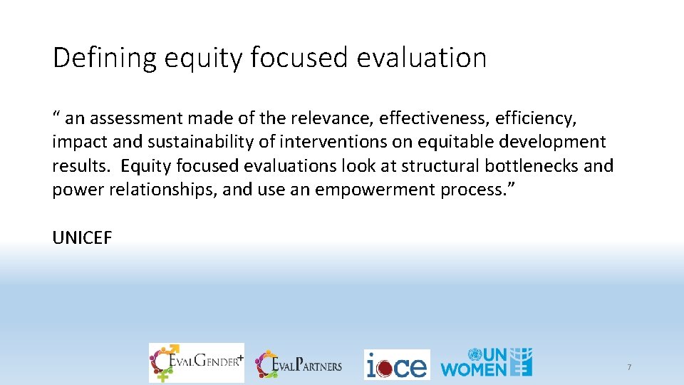 Defining equity focused evaluation “ an assessment made of the relevance, effectiveness, efficiency, impact