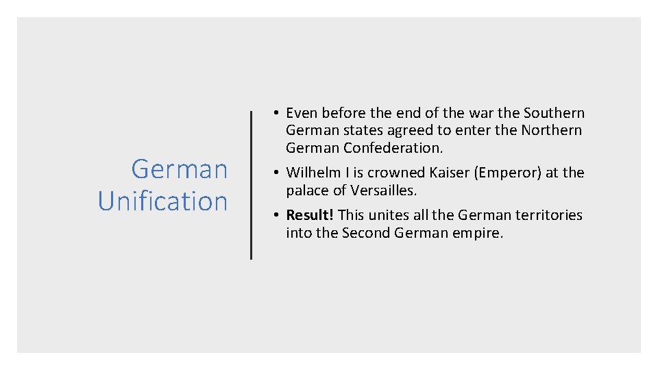 German Unification • Even before the end of the war the Southern German states