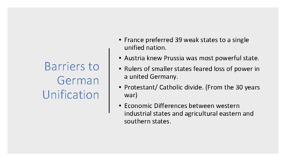 Barriers to German Unification • France preferred 39 weak states to a single unified