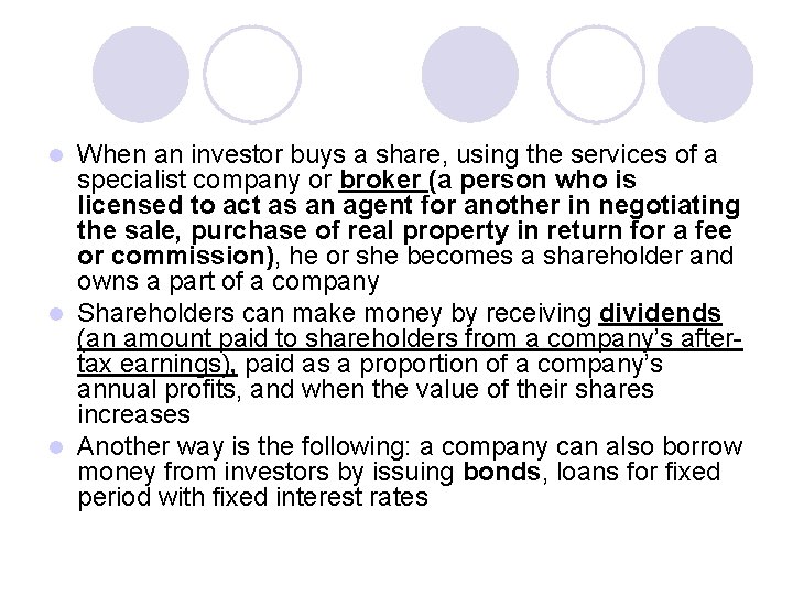 When an investor buys a share, using the services of a specialist company or