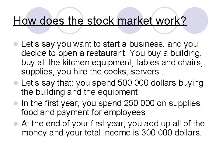 How does the stock market work? Let’s say you want to start a business,