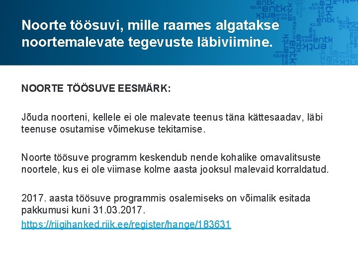 Noorte töösuvi, mille raames algatakse noortemalevate tegevuste läbiviimine. NOORTE TÖÖSUVE EESMÄRK: Jõuda noorteni, kellele Noorte töösuvi, mille raames algatakse noortemalevate tegevuste läbiviimine. NOORTE TÖÖSUVE EESMÄRK: Jõuda noorteni, kellele