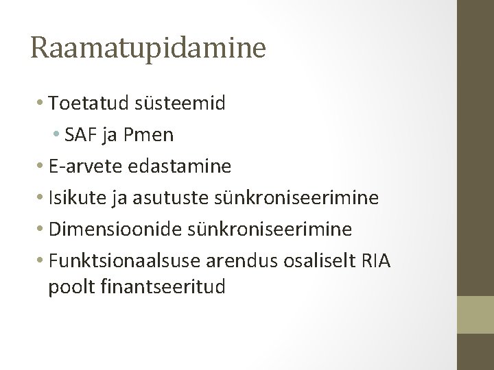 Raamatupidamine • Toetatud süsteemid • SAF ja Pmen • E-arvete edastamine • Isikute ja