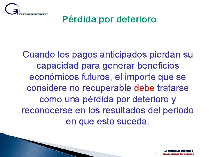 Pérdida por deterioro Cuando los pagos anticipados pierdan su capacidad para generar beneficios económicos