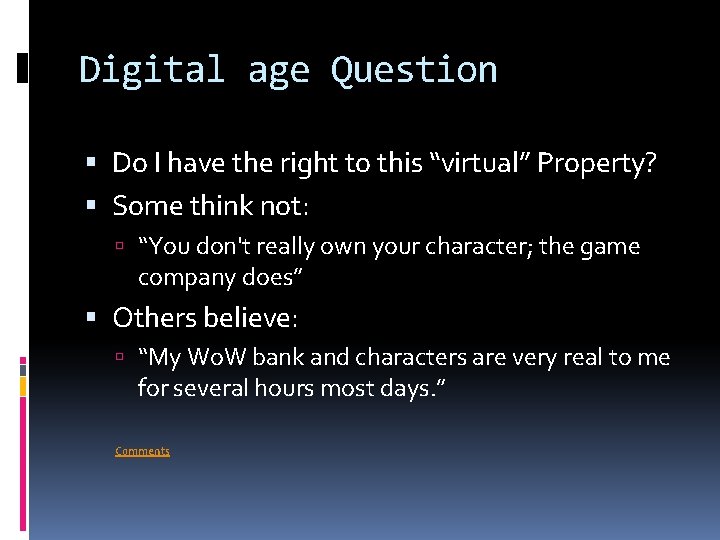 Digital age Question Do I have the right to this “virtual” Property? Some think
