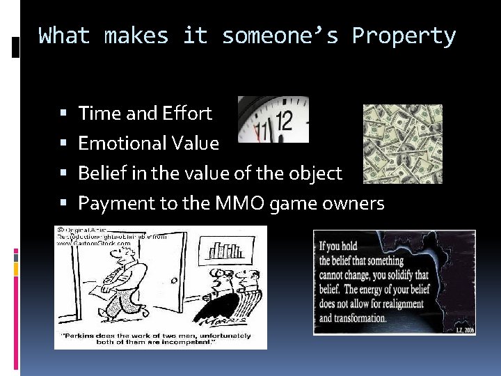 What makes it someone’s Property Time and Effort Emotional Value Belief in the value