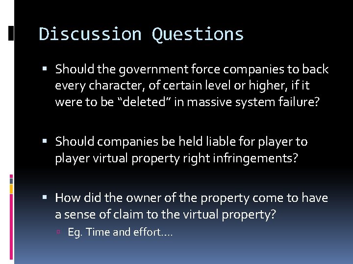 Discussion Questions Should the government force companies to back every character, of certain level
