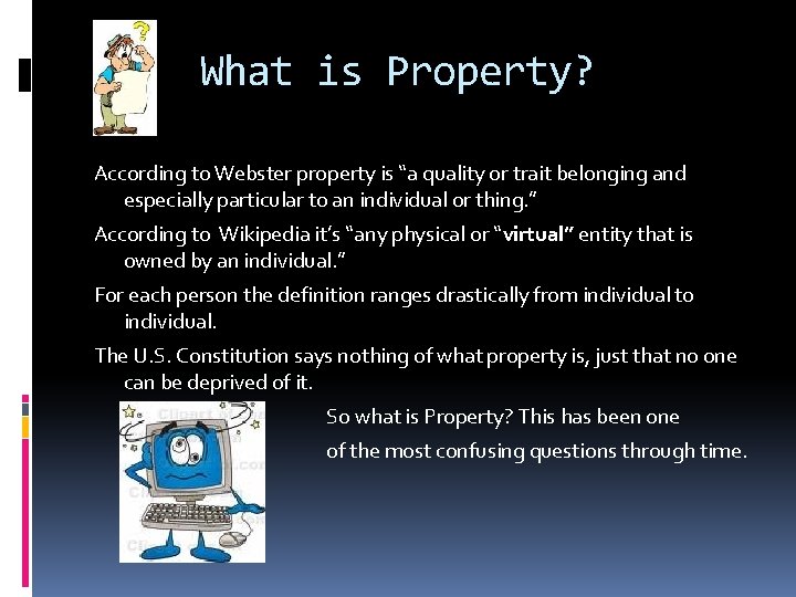 What is Property? According to Webster property is “a quality or trait belonging and