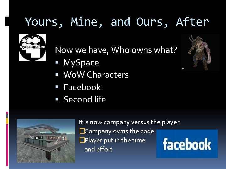 Yours, Mine, and Ours, After Now we have, Who owns what? My. Space Wo.