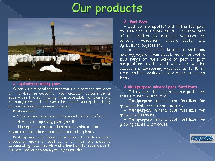 Our products 2. Fuel Peat. - Sod (semi-briquette) and milling fuel peat for municipal