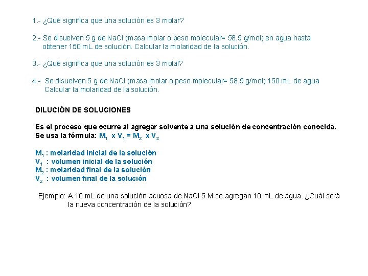 1. - ¿Qué significa que una solución es 3 molar? 2. - Se disuelven