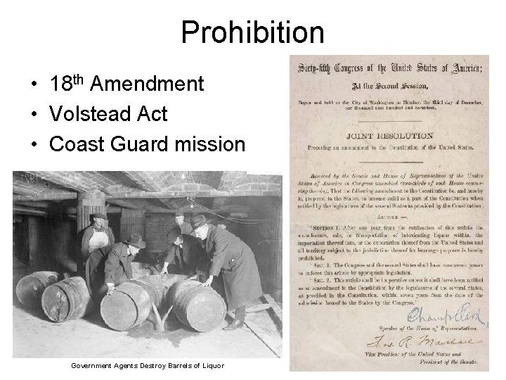 Prohibition • 18 th Amendment • Volstead Act • Coast Guard mission Government Agents