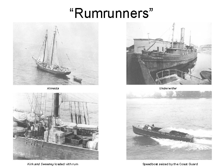 “Rumrunners” Almeida Kirk and Sweeney loaded with rum Underwriter Speedboat seized by the Coast