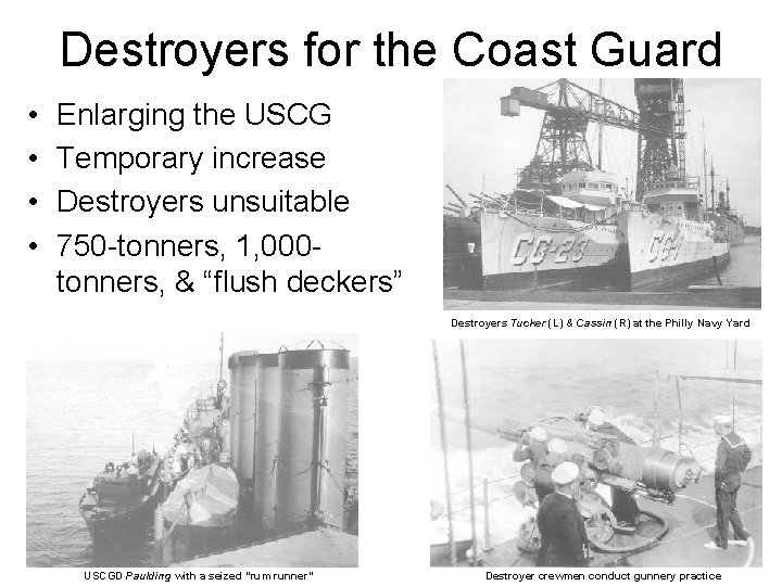 Destroyers for the Coast Guard • • Enlarging the USCG Temporary increase Destroyers unsuitable