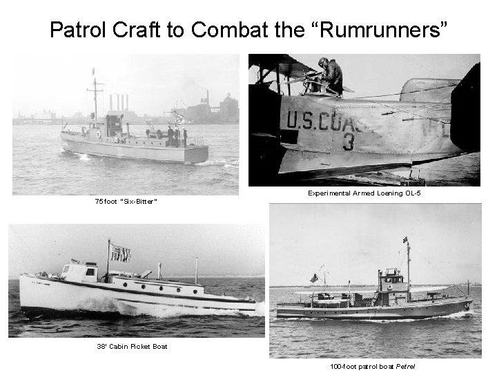 Patrol Craft to Combat the “Rumrunners” Experimental Armed Loening OL-5 75 foot “Six-Bitter” 38’