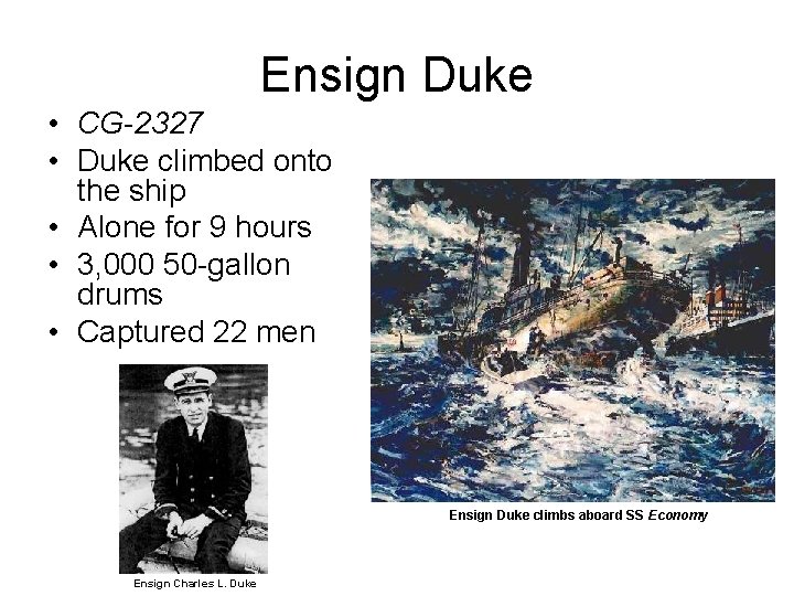 Ensign Duke • CG-2327 • Duke climbed onto the ship • Alone for 9