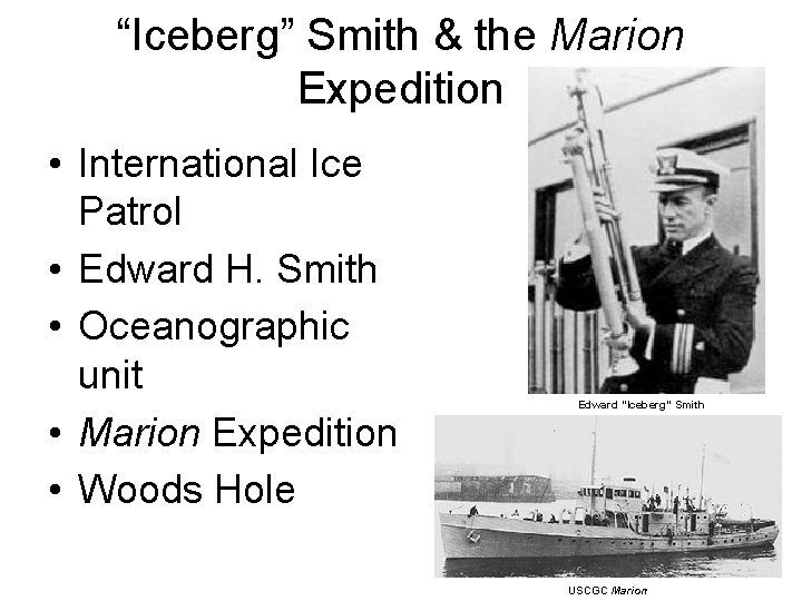 “Iceberg” Smith & the Marion Expedition • International Ice Patrol • Edward H. Smith