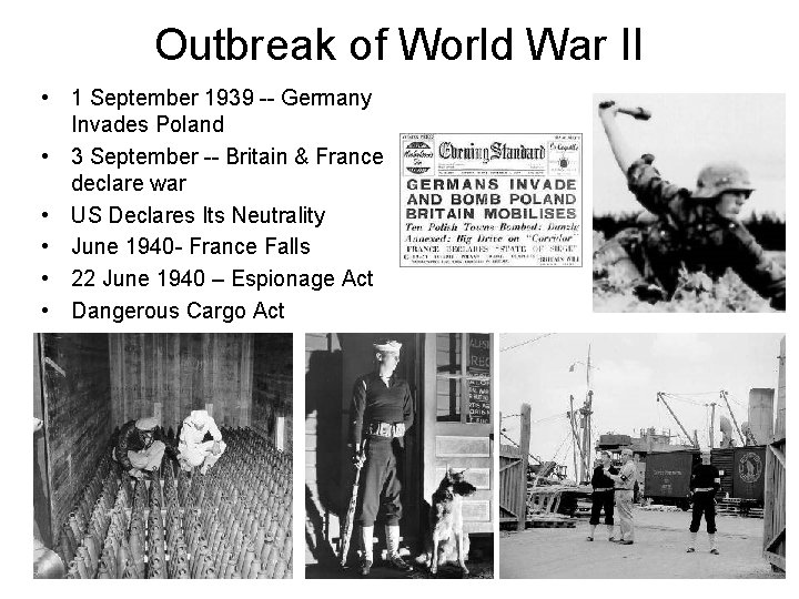 Outbreak of World War II • 1 September 1939 -- Germany Invades Poland •