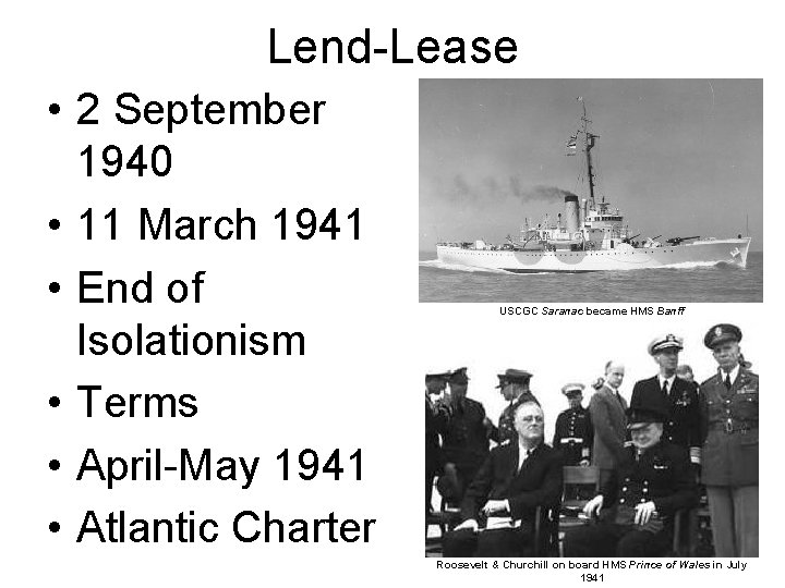 Lend-Lease • 2 September 1940 • 11 March 1941 • End of Isolationism •