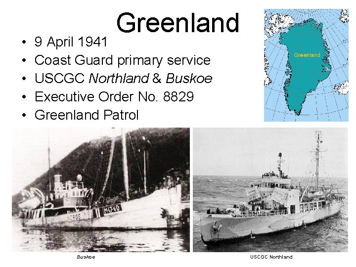  • • • Greenland 9 April 1941 Coast Guard primary service USCGC Northland