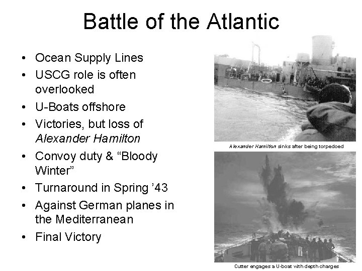 Battle of the Atlantic • Ocean Supply Lines • USCG role is often overlooked