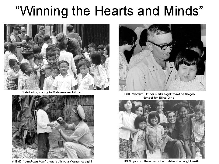 “Winning the Hearts and Minds” Distributing candy to Vietnamese children A BMC from Point