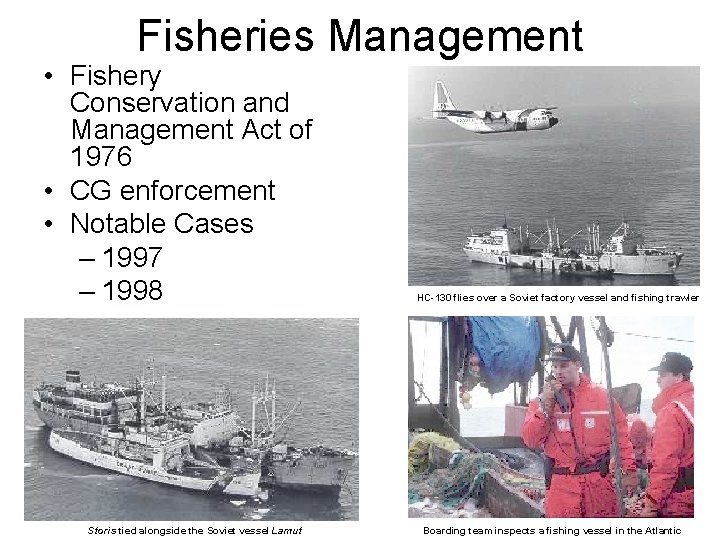 Fisheries Management • Fishery Conservation and Management Act of 1976 • CG enforcement •