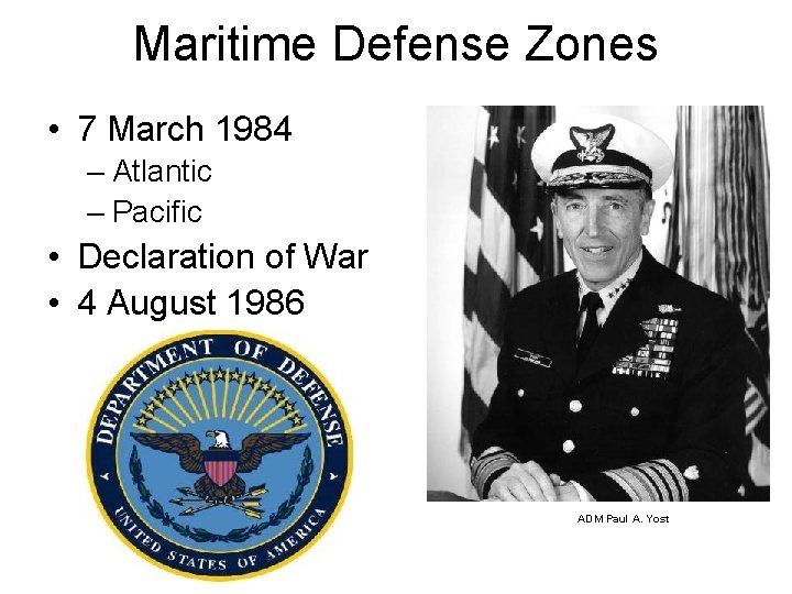 Maritime Defense Zones • 7 March 1984 – Atlantic – Pacific • Declaration of