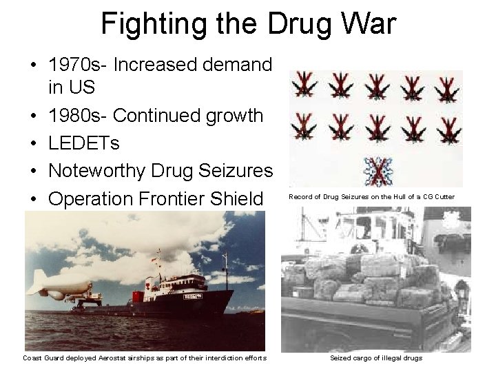 Fighting the Drug War • 1970 s- Increased demand in US • 1980 s-