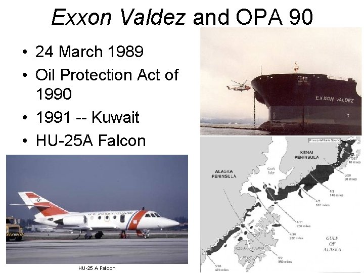 Exxon Valdez and OPA 90 • 24 March 1989 • Oil Protection Act of