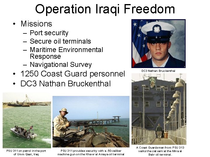 Operation Iraqi Freedom • Missions – Port security – Secure oil terminals – Maritime