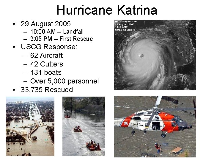 Hurricane Katrina • 29 August 2005 – 10: 00 AM -- Landfall – 3: