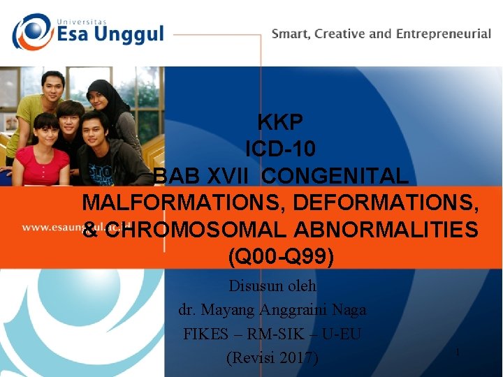 KKP ICD-10 BAB XVII CONGENITAL MALFORMATIONS, DEFORMATIONS, & CHROMOSOMAL ABNORMALITIES (Q 00 -Q 99)