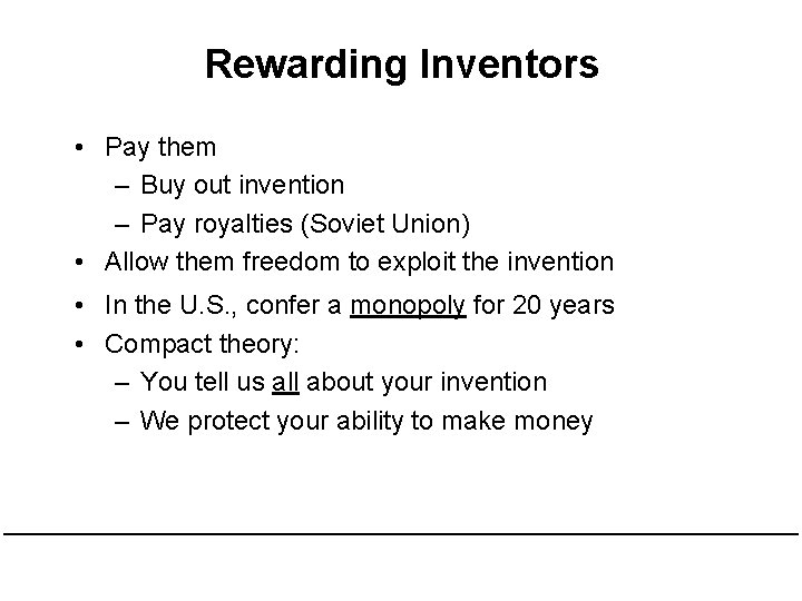 Rewarding Inventors • Pay them – Buy out invention – Pay royalties (Soviet Union)