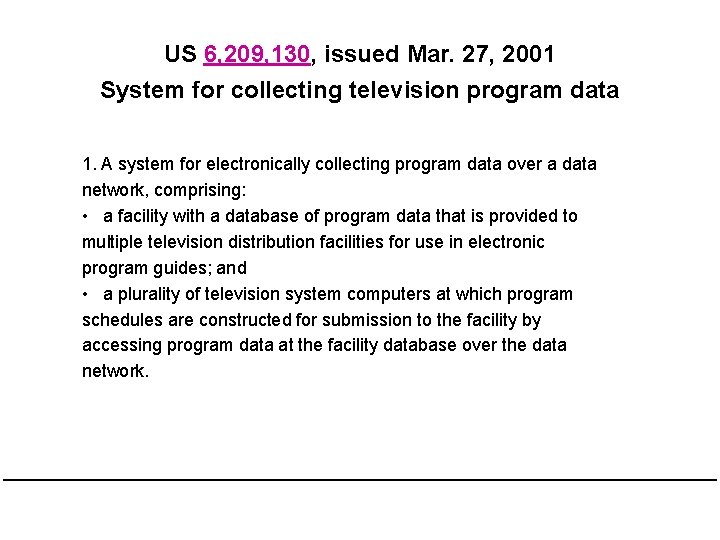 US 6, 209, 130, issued Mar. 27, 2001 System for collecting television program data