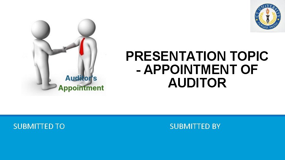 PRESENTATION TOPIC - APPOINTMENT OF AUDITOR SUBMITTED TO SUBMITTED BY 