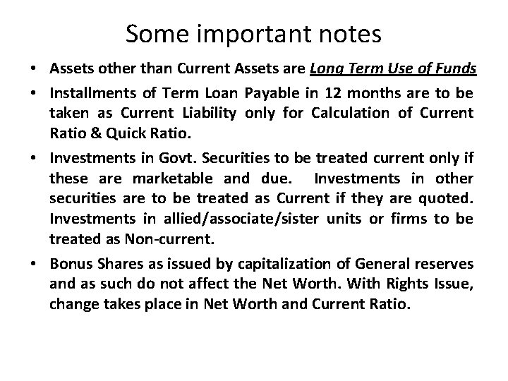 Some important notes • Assets other than Current Assets are Long Term Use of