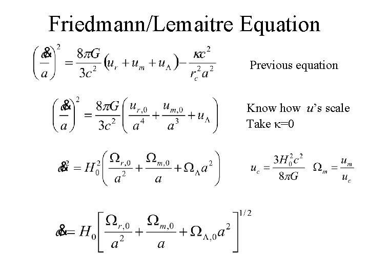 Friedmann/Lemaitre Equation Previous equation Know how u’s scale Take =0 