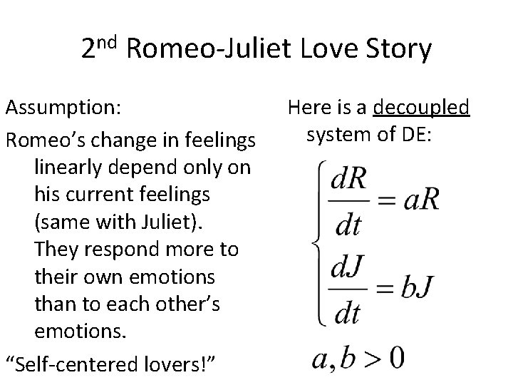 2 nd Romeo-Juliet Love Story Assumption: Romeo’s change in feelings linearly depend only on