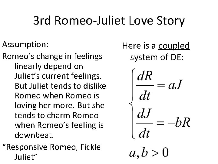 3 rd Romeo-Juliet Love Story Assumption: Romeo’s change in feelings linearly depend on Juliet’s