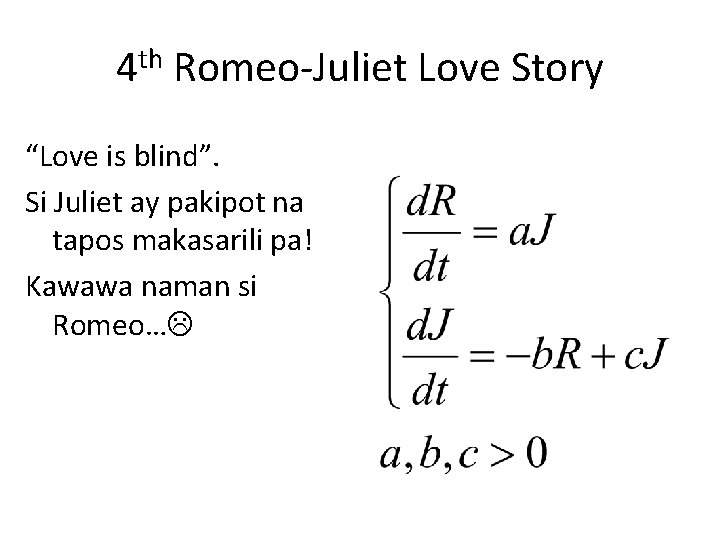 4 th Romeo-Juliet Love Story “Love is blind”. Si Juliet ay pakipot na tapos
