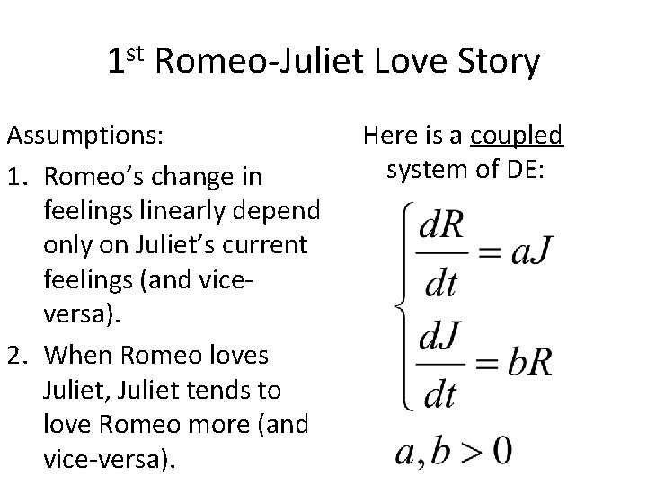 1 st Romeo-Juliet Love Story Assumptions: 1. Romeo’s change in feelings linearly depend only