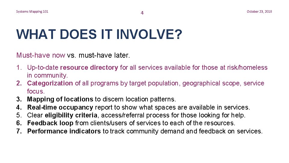 Systems Mapping 101 4 October 23, 2018 WHAT DOES IT INVOLVE? Must-have now vs.