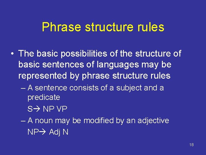 Phrase structure rules • The basic possibilities of the structure of basic sentences of