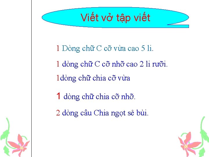 Viết vở tập viết 1 Dòng chữ C cỡ vừa cao 5 li. 1