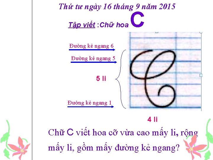 Thứ tư ngày 16 tháng 9 năm 2015 Tập viết : Chữ hoa C