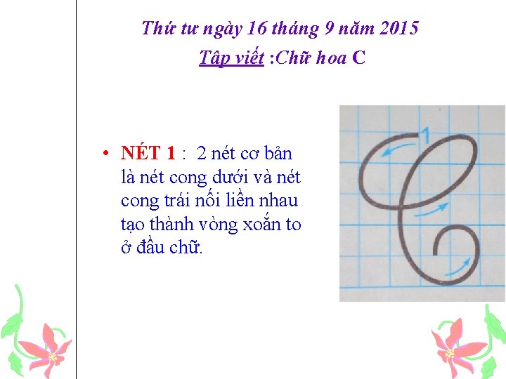 Thứ tư ngày 16 tháng 9 năm 2015 Tập viết : Chữ hoa C